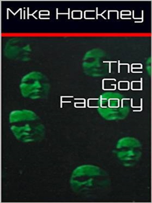Title details for The God Factory by Mike Hockney - Available